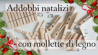 5 ADDOBBI NATALIZI fai da te con MOLLETTE di LEGNO  lavoretti natale facili [upl. by Haman]