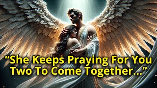 💌Divine Message  She Keeps Praying For You Two To Come Together And The Universe Is Responding [upl. by Enohpets764]