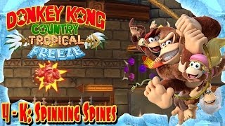 Donkey Kong Country Tropical Freeze  Part 37  quotSpinning Spinesquot 4K 100 Walkthrough [upl. by Hgielrak214]