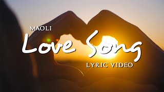 Maoli  Love Song Official Lyric Video [upl. by Oeflein634]