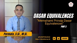 Memahami Prinsip Dasar Equivalences Part 2 [upl. by Annayr521]