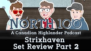 Strixhaven Set Review PT2  North 100 Ep119 [upl. by Kirsti]