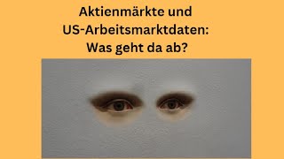 Aktienmärkte und USArbeitsmarktdaten Was geht da ab Marktgeflüster [upl. by Aroled]