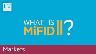 Mifid II regulations the impact explained [upl. by Dranyl]