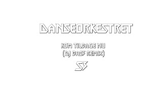 Danseorkestret  Kom Tilbage Nu DJ Base Remix [upl. by Awram]