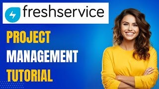 Freshservice Project Management Tutorial amp Demo [upl. by Raddie]