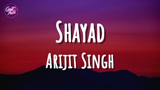 Arijit Singh  Pritam  Shayad Lyrics [upl. by Nnylaj]