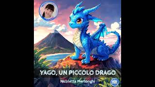 Yago Un Piccolo Drago [upl. by Gyatt]