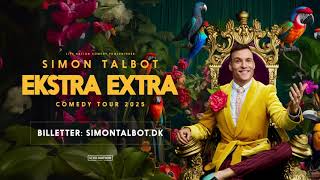 🦜SIMON TALBOT – EKSTRA EXTRA 🦜 2025 DANMARKS TURNÉ [upl. by Auoy]