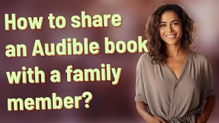 How to share an Audible book with a family member [upl. by Alyahsat]