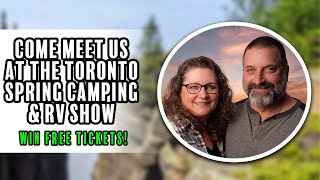 COME MEET US AT THE TORONTO SPRING CAMPING amp RV SHOW  WIN FREE TICKETS [upl. by Durward]