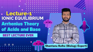 Arrhenius Concept Of Acids and Bases  Ionic Equilibrium  Lecture1  FACE THE TEST [upl. by Sarette]