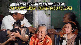 DER1TA K0RB4N RENTENIR DI TASIK  TAK MAMPU BAYAR  TABUNG GAS ELPIJI 3 KG DISITA JUGA [upl. by Eleda97]