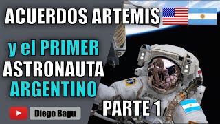 ¿El primer ASTRONAUTA ARGENTINO  Parte 1 ACUERDOS ARTEMIS  Diego Bagú [upl. by Kippy]