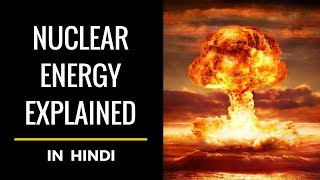 Nuclear Energy Explained in Hindi  How is Nuclear PowerElectricity Produced  The KehWa Explains [upl. by Cami]