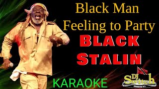 Black Man Feeling to Party KARAOKE  Black Stalin [upl. by Godfree]