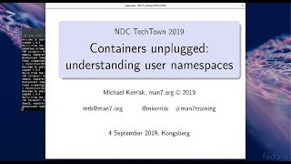 Containers unplugged understanding user namespaces  Michael Kerrisk [upl. by Leyla506]