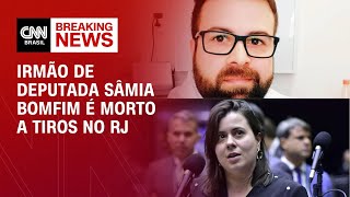 Irmão de deputada Sâmia Bomfim é morto a tiros no RJ  CNN NOVO DIA [upl. by Damarra10]