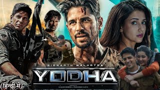 YODHA Full Movie 2024 in Hindi HD review amp facts  Sidharth Malhotra Raashii Khanna Disha Patani [upl. by Nur]