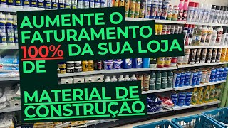 Aumente o faturamento da sua loja de material de construção [upl. by Atlanta]