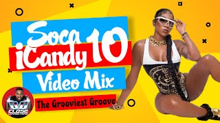 Soca iCandy 10 VIDEO MIX The Grooviest Groove Mixed By DJ Close Connections [upl. by Bucky]