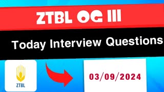 ZTBL OG III Today Interview Questions  Tuesday 03092024 Interview Questions amp Discussion Part 1 [upl. by Wharton]