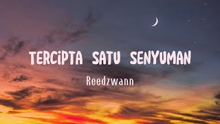 Reedzwann  Tercipta Satu Senyuman Video Lirik [upl. by Iniffit422]