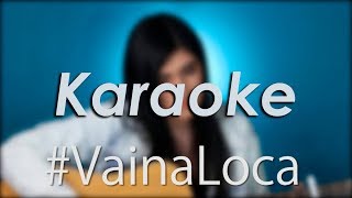 Vaina Loca  Ozuna x Manuel Turizo KARAOKEINSTRUMENTAL  ACORDES Stephanie Umbert [upl. by Adrianne]