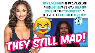 EBONI K WILLIAMS DOUBLES DOWN AND GUESS WHOS MAD  WE AREADY DATED BROKE amp DATED DOWN LOL [upl. by Atinrahc764]