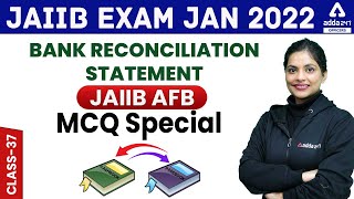 JAIIB Exam January 2022  JAIIB AFB Special Series  Bank Reconciliation Statement  Class 37 [upl. by Wickner]