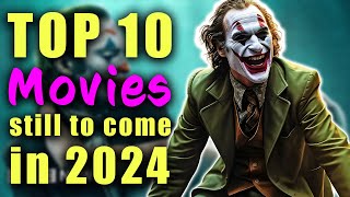 TOP 10 MOST ANTICIPATED Movies Still to Come in 2024 [upl. by Dibbell]