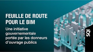 Feuille de route pour le BIM  Une initiative portée par les donneurs douvrage publics [upl. by Obel722]