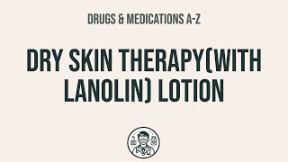 How to use Dry Skin TherapyWith Lanolin Lotion  Explain UsesSide EffectsInteractions [upl. by Marybella]