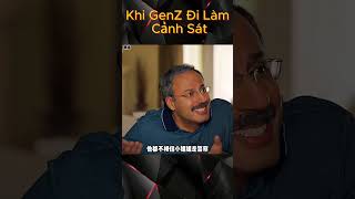 Khi GenZ Đi Làm Cảnh Sát [upl. by Ayela]