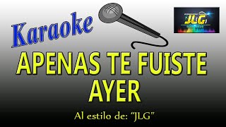 APENAS TE FUISTE AYER Karaoke JLG Versión Mariachi [upl. by Sou]