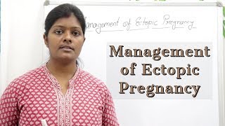 MANAGEMENT OF ECTOPIC PREGNANCY LECTURE IN HINDI  MEDICAL amp SURGICAL MANAGEMENT NURSING MANAGEMENT [upl. by Sorazal]