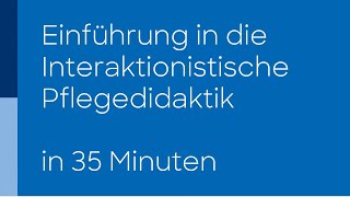 Die Interaktionistische Pflegedidaktik – Einführung von Prof Dr Ingrid DarmannFinck [upl. by Gayla]