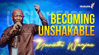 Becoming Unshakeable  MURIITHI WANJAU [upl. by Tabina758]