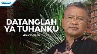 Datanglah Ya Tuhanku  Pdt J E Awondatu Video [upl. by Rukna]