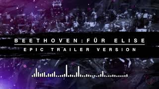 Beethovens Fur Elise  Epic Trailer Version [upl. by Relyk]