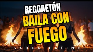 BAILA CON FUEGO  SABOR LATINO  Un Canal de Música Latina [upl. by Rolando]