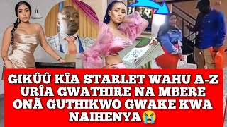 STARLETS WAHU AZ URÎA GWATHIRE NA MBERE NA GITUMI GIAKE GUTHIKWO NA IHENYA😭 [upl. by Laram845]