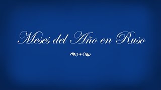 Meses del año en Ruso [upl. by Nairde]