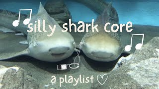 silly shark core 🦈✧˚₊⊹ playlist [upl. by Viola]