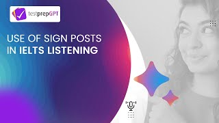 Use of Sign Posts in IELTS Listening  testprepGPT [upl. by Palmer182]