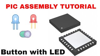 PIC Microcontroller Assembly Language Programming Tutorial Part 2 Button with LED  picas [upl. by Nyrac366]