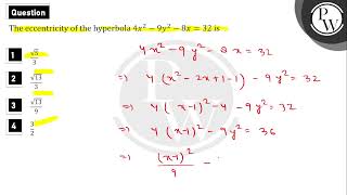 The eccentricity of the hyperbola 4x2 9y2 8x  32 is quotquothindiquotquotअतिपरवलय 4x [upl. by Osher]