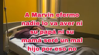 Urgente 🚨 Marvin esta bien enfermo 😔😔 [upl. by Licha]