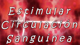 Estimular la CIRCULACIÓN SANGUÍNEA con Frecuencias de RIFE [upl. by Einahpats167]