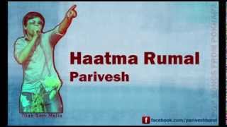 Haatma Rumal  Nepali FolkPop Song  Parivesh  Tilak Bam Malla [upl. by Egni]